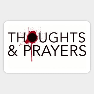 Thoughts & Prayers 1 Magnet
